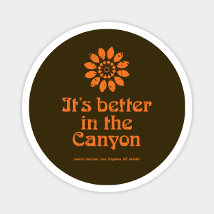 It's better in the Canyon - Laurel Canyon aged orange print Magnet